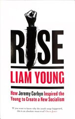 Rise: How Jeremy Corbyn Inspired the Young to Create a New Socialism hind ja info | Ühiskonnateemalised raamatud | kaup24.ee