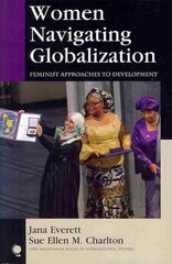 Women Navigating Globalization: Feminist Approaches to Development цена и информация | Энциклопедии, справочники | kaup24.ee