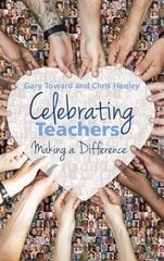Celebrating Teachers: Making a difference hind ja info | Ühiskonnateemalised raamatud | kaup24.ee