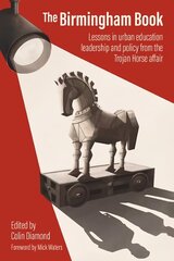 Birmingham Book: Lessons in urban education leadership and policy from the Trojan Horse affair цена и информация | Книги по социальным наукам | kaup24.ee