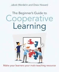 Beginner's Guide to Cooperative Learning: Make your learners your main teaching resource hind ja info | Ühiskonnateemalised raamatud | kaup24.ee
