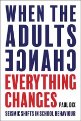 When the Adults Change, Everything Changes: Seismic shifts in school behaviour цена и информация | Книги по социальным наукам | kaup24.ee