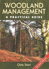 Woodland Management: A Practical Guide - Second Edition New edition hind ja info | Ühiskonnateemalised raamatud | kaup24.ee