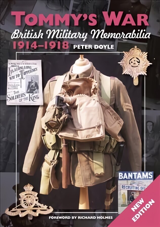 Tommy's War: British Military Memorabilia 1914-1918 цена и информация | Ajalooraamatud | kaup24.ee