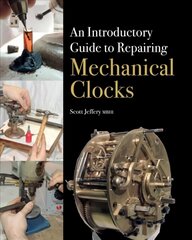 Introductory Guide to Repairing Mechanical Clocks цена и информация | Книги по социальным наукам | kaup24.ee