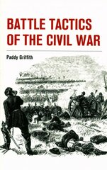 Battle Tactics of the Civil War 2nd ed. цена и информация | Исторические книги | kaup24.ee