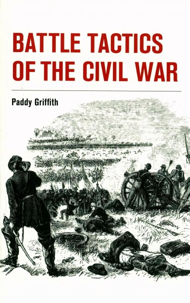 Battle Tactics of the Civil War 2nd ed. цена и информация | Ajalooraamatud | kaup24.ee