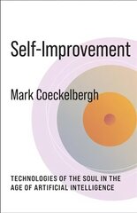 Self-Improvement: Technologies of the Soul in the Age of Artificial Intelligence цена и информация | Исторические книги | kaup24.ee