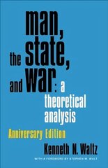 Man, the State, and War: A Theoretical Analysis anniversary edition hind ja info | Ühiskonnateemalised raamatud | kaup24.ee