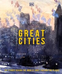 Great Cities: The Stories Behind the World's most Fascinating Places hind ja info | Ajalooraamatud | kaup24.ee