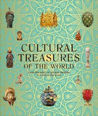 Cultural Treasures of the World: From the Relics of Ancient Empires to Modern-Day Icons hind ja info | Ajalooraamatud | kaup24.ee