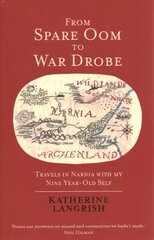 From Spare Oom to War Drobe: Travels in Narnia with my nine-year-old self цена и информация | Исторические книги | kaup24.ee