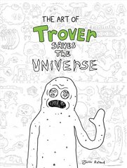 Art Of Trover Saves The Universe hind ja info | Majandusalased raamatud | kaup24.ee