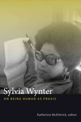 Sylvia Wynter: On Being Human as Praxis цена и информация | Исторические книги | kaup24.ee