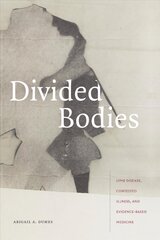 Divided Bodies: Lyme Disease, Contested Illness, and Evidence-Based Medicine цена и информация | Книги по социальным наукам | kaup24.ee