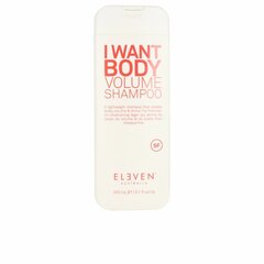 Volüümiandev šampoon Eleven Australia I Want Body (300 ml) hind ja info | Šampoonid | kaup24.ee