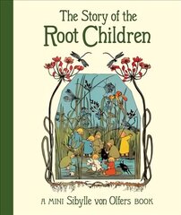 Story of the Root Children Mini edition hind ja info | Väikelaste raamatud | kaup24.ee