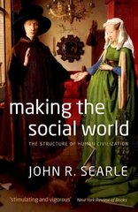 Making the Social World: The Structure of Human Civilization цена и информация | Исторические книги | kaup24.ee