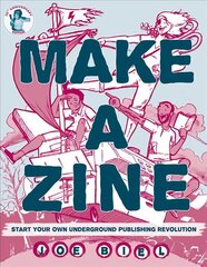 Make A Zine! (3rd Edition): Start Your Own Underground Publishing Revolution Anniversary hind ja info | Võõrkeele õppematerjalid | kaup24.ee