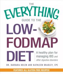 Everything Guide To The Low-FODMAP Diet: A Healthy Plan for Managing IBS and Other Digestive Disorders цена и информация | Книги рецептов | kaup24.ee