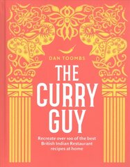 Curry Guy: Recreate Over 100 of the Best British Indian Restaurant Recipes at Home Hardback цена и информация | Книги рецептов | kaup24.ee