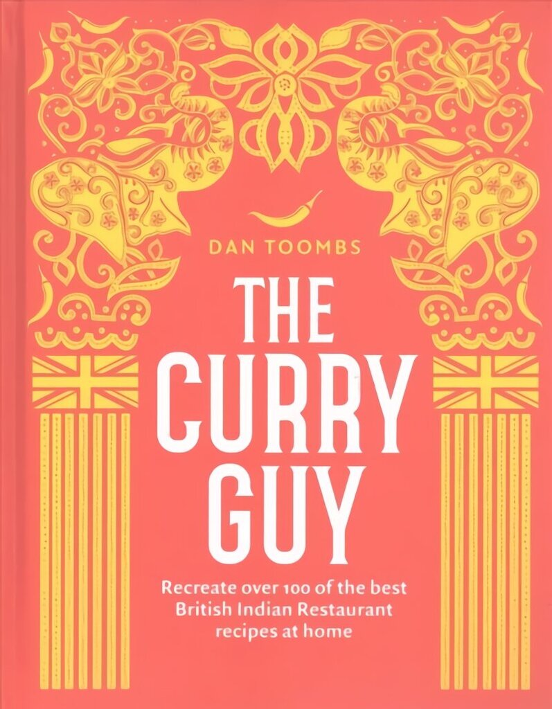 Curry Guy: Recreate Over 100 of the Best British Indian Restaurant Recipes at Home Hardback цена и информация | Retseptiraamatud  | kaup24.ee