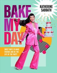 Bake My Day: Sweet ways to make friends and be the life of the party цена и информация | Книги рецептов | kaup24.ee