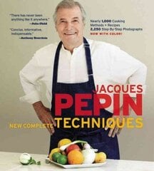Jacques Pepin New Complete Techniques: Revised Edition of the Classic Work Revised edition hind ja info | Retseptiraamatud  | kaup24.ee