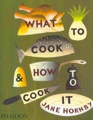 What to Cook and How to Cook It UK ed. hind ja info | Retseptiraamatud | kaup24.ee
