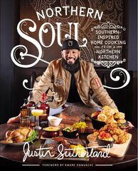 Northern Soul: Southern-Inspired Home Cooking from a Northern Kitchen цена и информация | Книги рецептов | kaup24.ee