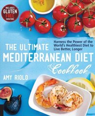 Ultimate Mediterranean Diet Cookbook: Harness the Power of the World's Healthiest Diet to Live Better, Longer цена и информация | Книги рецептов | kaup24.ee