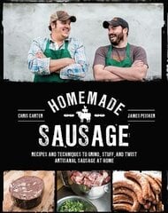 Homemade Sausage: Recipes and Techniques to Grind, Stuff, and Twist Artisanal Sausage at Home цена и информация | Книги рецептов | kaup24.ee