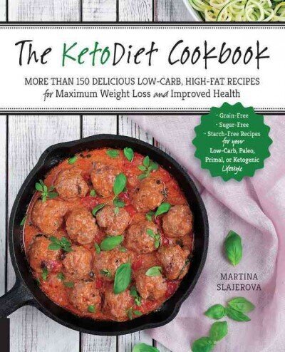 KetoDiet Cookbook: More Than 150 Delicious Low-Carb, High-Fat Recipes for Maximum Weight Loss and Improved Health hind ja info | Retseptiraamatud  | kaup24.ee