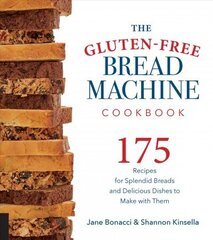 Gluten-Free Bread Machine Cookbook: 175 Recipes for Splendid Breads and Delicious Dishes to Make with Them цена и информация | Книги рецептов | kaup24.ee