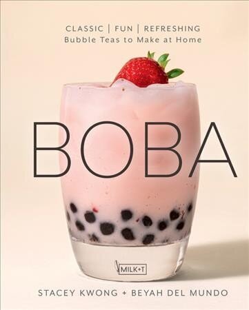 Boba: Classic, Fun, Refreshing - Bubble Teas to Make at Home hind ja info | Retseptiraamatud  | kaup24.ee