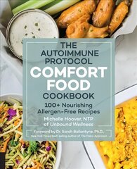 Autoimmune Protocol Comfort Food Cookbook: 100plus Nourishing Allergen-Free Recipes цена и информация | Книги рецептов | kaup24.ee