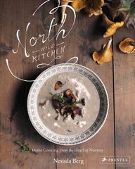 North Wild Kitchen: Home Cooking From the Heart of Norway цена и информация | Книги рецептов | kaup24.ee