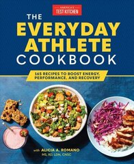 Everyday Athlete Cookbook: 165 Recipes to Boost Energy, Performance, and Recovery цена и информация | Книги рецептов | kaup24.ee
