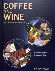 Coffee and Wine: Two Worlds Compared hind ja info | Retseptiraamatud | kaup24.ee