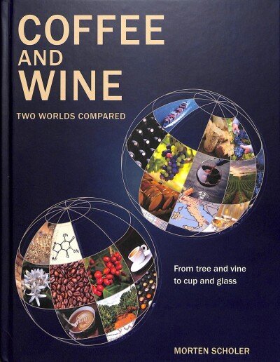 Coffee and Wine: Two Worlds Compared hind ja info | Retseptiraamatud  | kaup24.ee