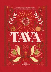 Tava: Eastern European Baking and Desserts From Romania & Beyond hind ja info | Retseptiraamatud | kaup24.ee