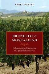 Brunello di Montalcino: Understanding and Appreciating One of Italy's Greatest Wines цена и информация | Книги рецептов | kaup24.ee