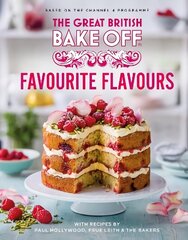 Great British Bake Off: Favourite Flavours hind ja info | Retseptiraamatud | kaup24.ee