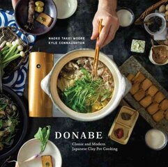 Donabe: Classic and Modern Japanese Clay Pot Cooking [A One-Pot Cookbook] hind ja info | Retseptiraamatud  | kaup24.ee