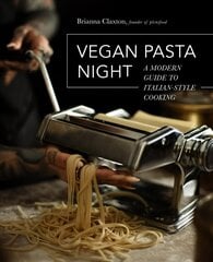 Vegan Pasta Night: A Modern Guide to Italian-Style Cooking hind ja info | Retseptiraamatud | kaup24.ee