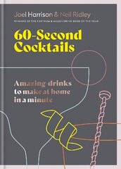 60 Second Cocktails: Amazing drinks to make at home in a minute цена и информация | Книги рецептов | kaup24.ee