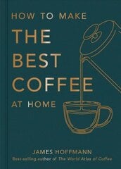 How to make the best coffee at home: The Sunday Times bestseller hind ja info | Retseptiraamatud | kaup24.ee