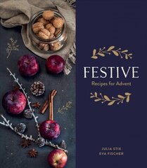 Festive: Recipes for Advent hind ja info | Retseptiraamatud | kaup24.ee