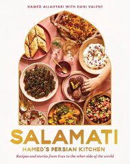 Salamati: Hamed's Persian kitchen; recipes and stories from Iran to the other side of the world цена и информация | Книги рецептов | kaup24.ee
