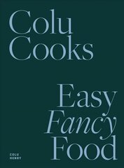 Colu Cooks: Easy Fancy Food: Easy Fancy Food hind ja info | Retseptiraamatud  | kaup24.ee